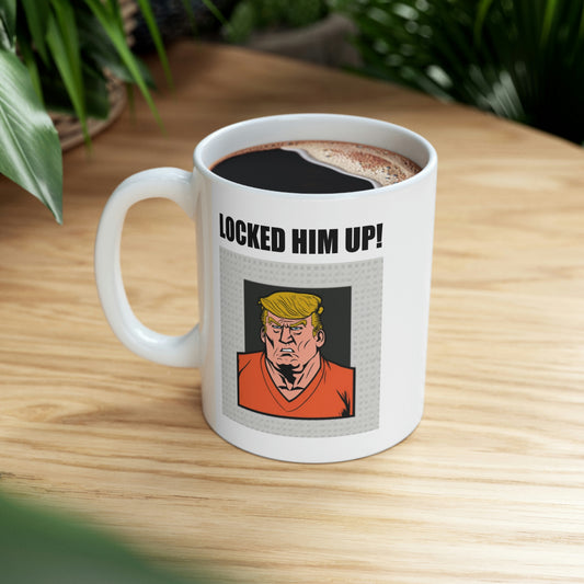 "LOCKED HIM UP!" Trump Mug