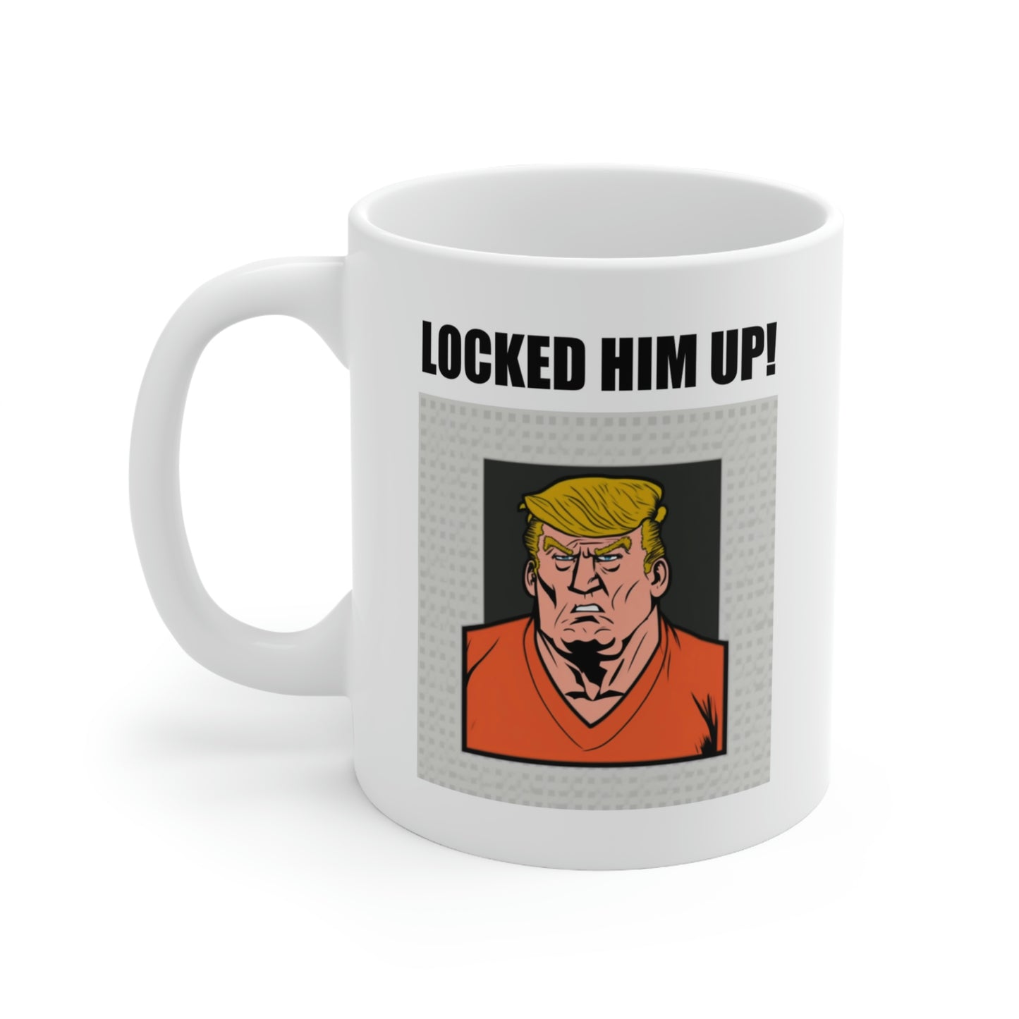 "LOCKED HIM UP!" Trump Mug